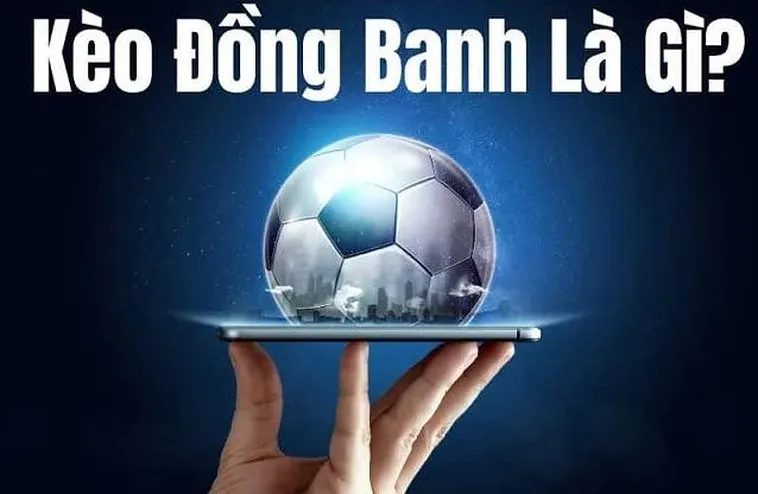 Bí Quyết Chơi Kèo Đồng Banh Tại 1Gom Luôn Thắng