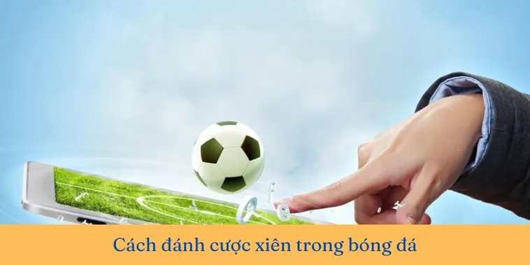 Bí Quyết Chơi Kèo Xiên Trong Bóng Đá Tại 1Gom Lợi Nhuận Cực Khủng